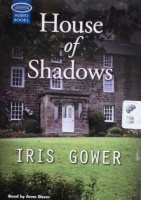 House of Shadows written by Iris Gower performed by Anne Dover on Cassette (Unabridged)
